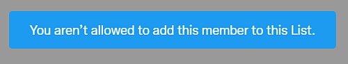 You aren't allowed to add members to this list